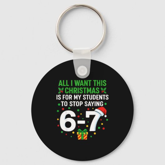 Teacher 67 All I Want This Christmas For To Stop S Sleutelhanger (Voorkant)