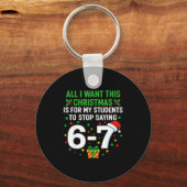 Teacher 67 All I Want This Christmas For To Stop S Sleutelhanger (Voorkant)