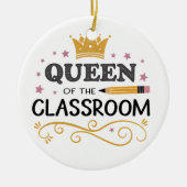 Teacher Appreciation Gift – Queen of the Classroom Keramisch Ornament (Voorkant)