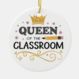 Teacher Appreciation Gift – Queen of the Classroom Keramisch Ornament