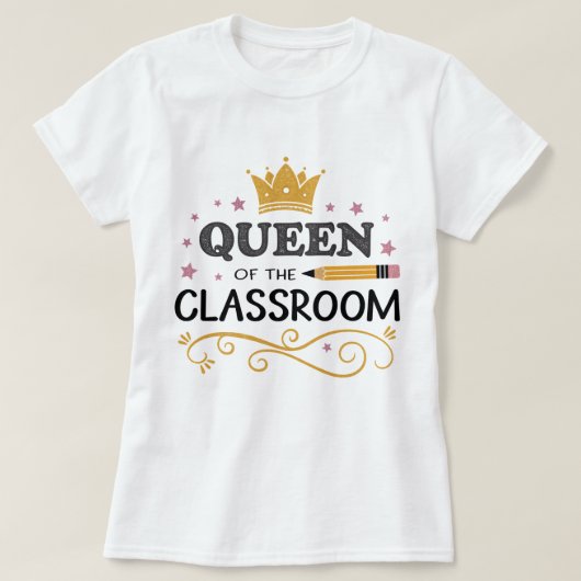 Teacher Appreciation Gift – Queen of the Classroom T-shirt (Design voorkant)