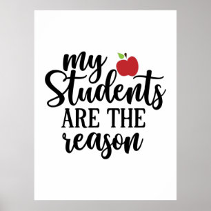 Teacher Art My Student Are The Reason Poster