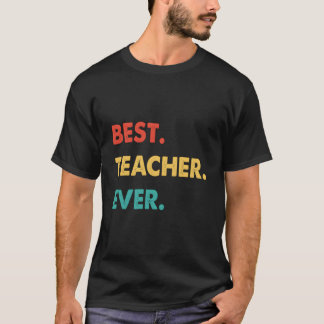 Teacher Best Teacher Ever T-shirt
