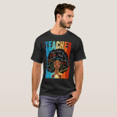 Teacher Black History Queen Melanin Afro African P T-shirt (Voorkant volledig)