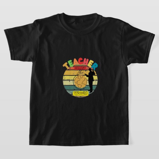 TEACHER CHANGE THE WORLD T-SHIRT (Laagn)