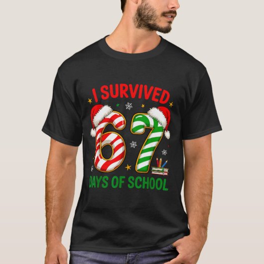 Teacher Christmas Funny Meme I Survived 67 Days Of T-shirt (Voorkant)