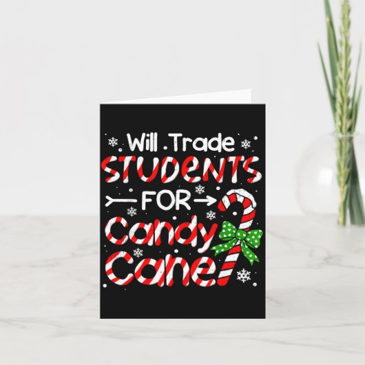 Teacher Christmas Funny Will Trade Students For Ca Kaart (Voorkant)