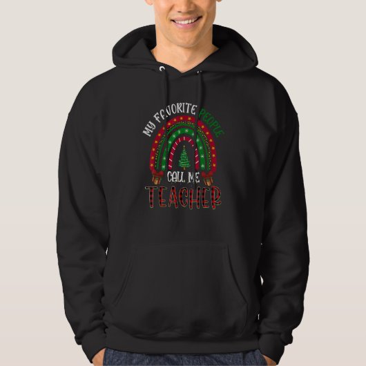 Teacher Christmas My Favorite People Call Me Teach Hoodie (Voorkant)
