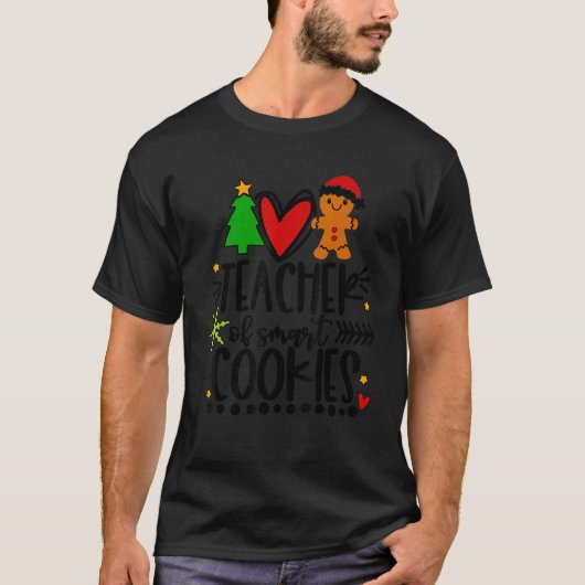 Teacher Christmas My Students Are Smart Cookies T-shirt (Voorkant)