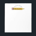 Teacher Classroom Pencil Aangepaste naam Notitieblok<br><div class="desc">Dit is een Teacher Classroom Pencil Custom Name Note Pad!</div>