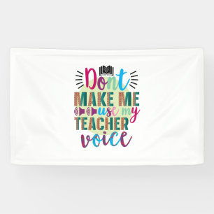Teacher Do Not Make Me Use My Teacher Voice Spandoek