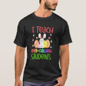 Teacher Easter Day I Teach Egg Cellent Students T-shirt (Voorkant)