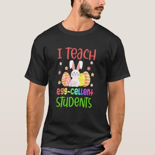Teacher Easter Day I Teach Egg Cellent Students T-shirt (Voorkant)