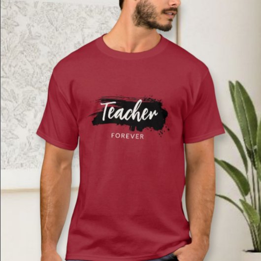 Teacher Forever T-shirt - Teacher Appreciation Gif