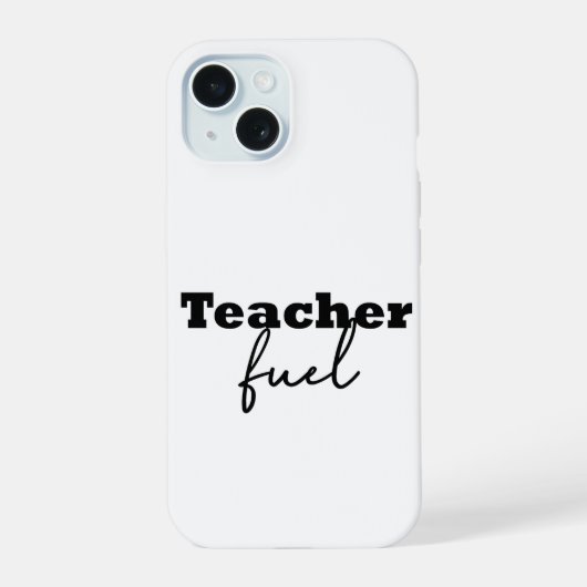 Teacher Fuel Typography iPhone 15 Case (Achterkant)