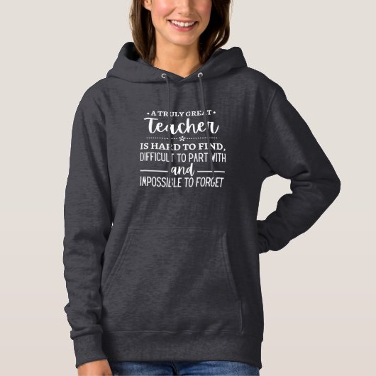 teacher Gift, A Truly Great Teacher Hoodie (Voorkant)