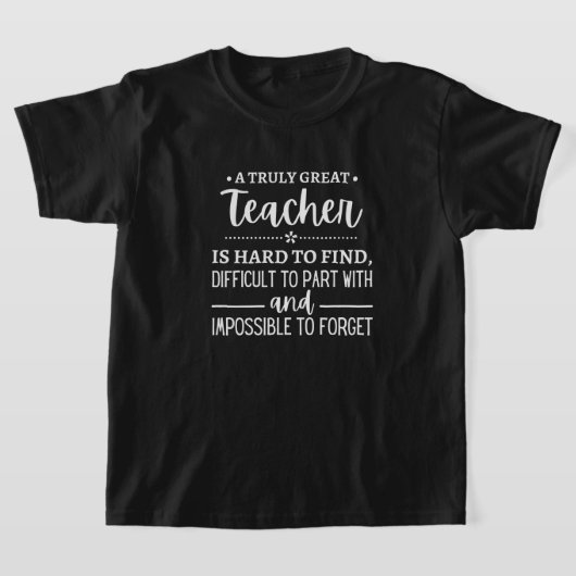 teacher Gift, A Truly Great Teacher T-shirt (Laagn)