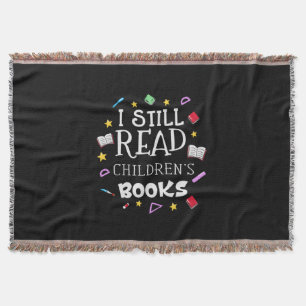 Teacher Gift I Still Read Childrens Books Deken