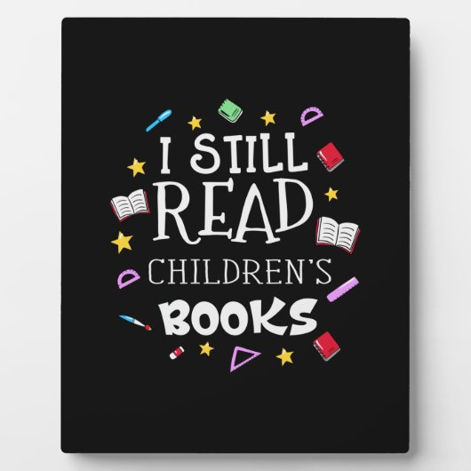 Teacher Gift I Still Read Childrens Books Fotoplaat (Voorkant)