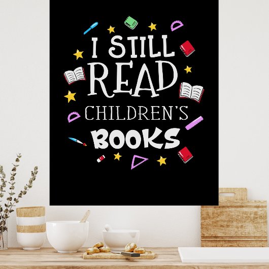 Teacher Gift I Still Read Childrens Books Poster (Keuken)
