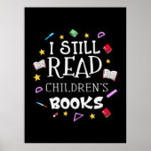 Teacher Gift I Still Read Childrens Books Poster (Voorkant)