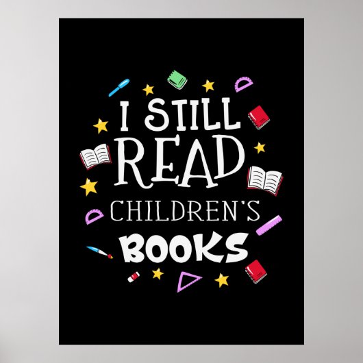 Teacher Gift I Still Read Childrens Books Poster (Voorkant)