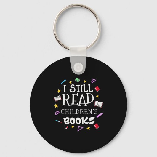 Teacher Gift I Still Read Childrens Books Sleutelhanger (Voorkant)