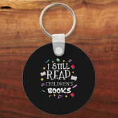 Teacher Gift I Still Read Childrens Books Sleutelhanger (Voorkant)