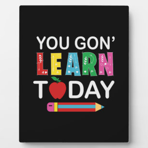 Teacher Gift You Wanna Learn Today Fotoplaat