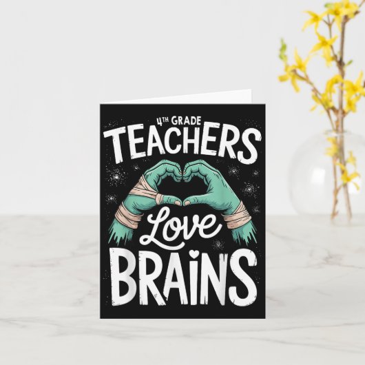 Teacher Halloween S 4th Grade Teachers Love Brains Kaart (Gele Bloem)