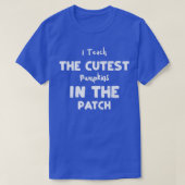 Teacher I Teach The Cutest Pumpkins In The Pat  T-shirt (Design voorkant)