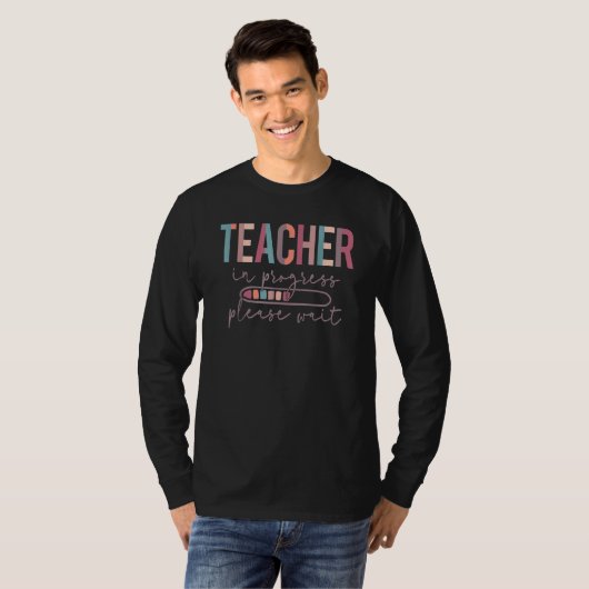 Teacher In Progress Please Wait, Future Teacher Wo T-shirt (Voorkant volledig)