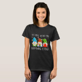 Teacher It's Fine We're Fine Everything Is Fine Gn T-shirt (Voorkant volledig)