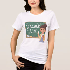 Teacher Life Cute Teacher Chalkboard Women T-Shirt