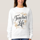 Teacher Life Floral Typography Design Trui (Voorkant)