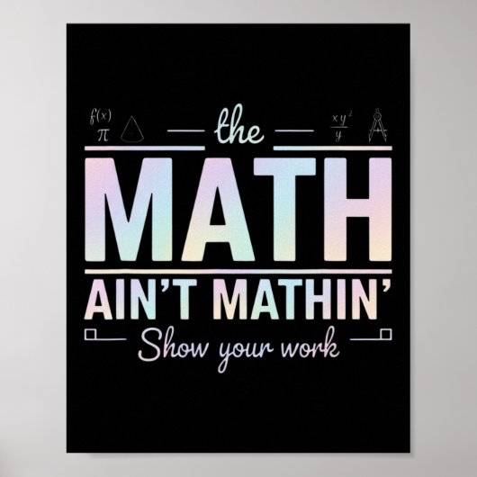 Teacher Math Ain't Mathin', Show Your Work Funny M Poster (Voorkant)