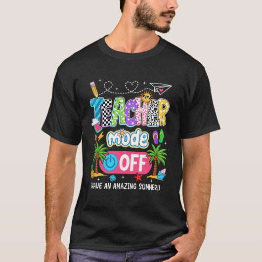 Teacher Mode Off Amazing Summer Break Grappig Gelu T-shirt (Voorkant)