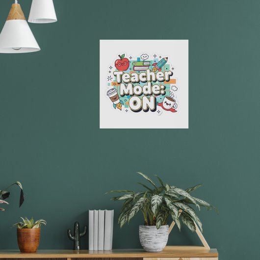 Teacher Mode: ON – Cute Funny Teacher Back to Scho Poster (Woonkamer 1)