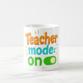 Teacher Mode On Mug – Funny Motivational Coffee Cu Koffiemok (Center)