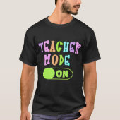 Teacher Mode On Pillow T-shirt (Voorkant)