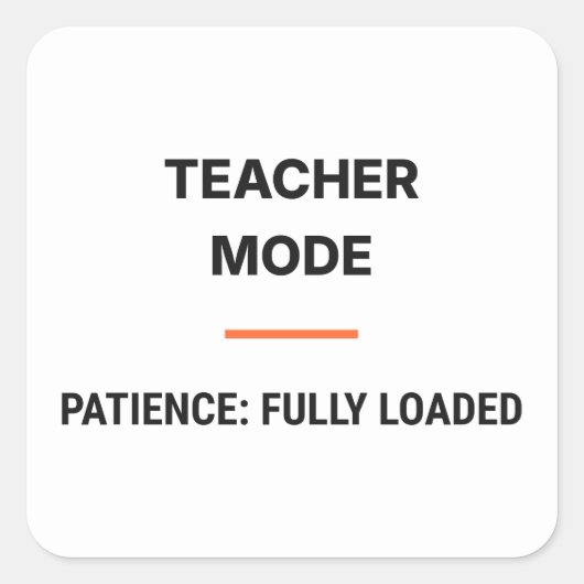 Teacher Mode Patience Fully Loaded Sticker (Voorkant)