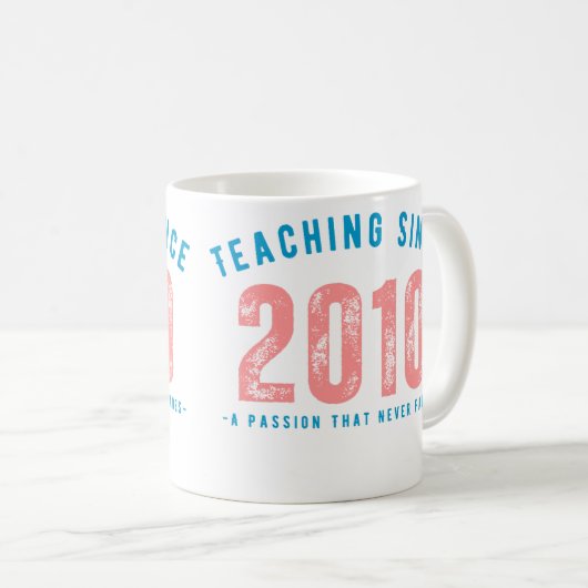 Teacher Mug | Teaching Since 2010 Koffiemok (Voorkant rechts)