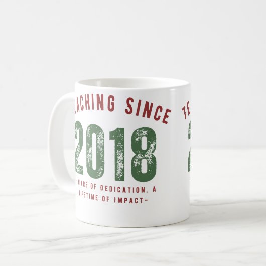 Teacher Mug | Teaching Since 2018 Koffiemok (Voorkant links)