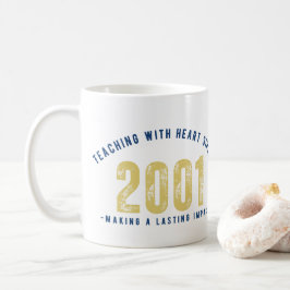 Teacher Mug - Teaching with Heart Since 2001 Koffiemok