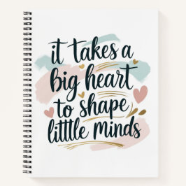 Teacher Notebook – It Takes a Big Heart to Shape L Notitieboek