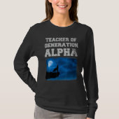 Teacher of Generation Alpha T-shirt (Voorkant)