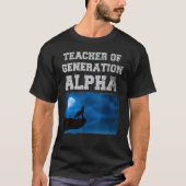 Teacher of Generation Alpha T-shirt (Voorkant)