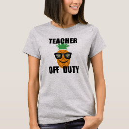 Teacher Off Duty Design - T-shirt voor dames
