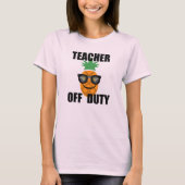 Teacher Off Duty Design - T-shirt voor dames (Voorkant)