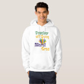 Teacher Off Duty – Mardi Gras Carnival Celebration Hoodie (Voorkant volledig)